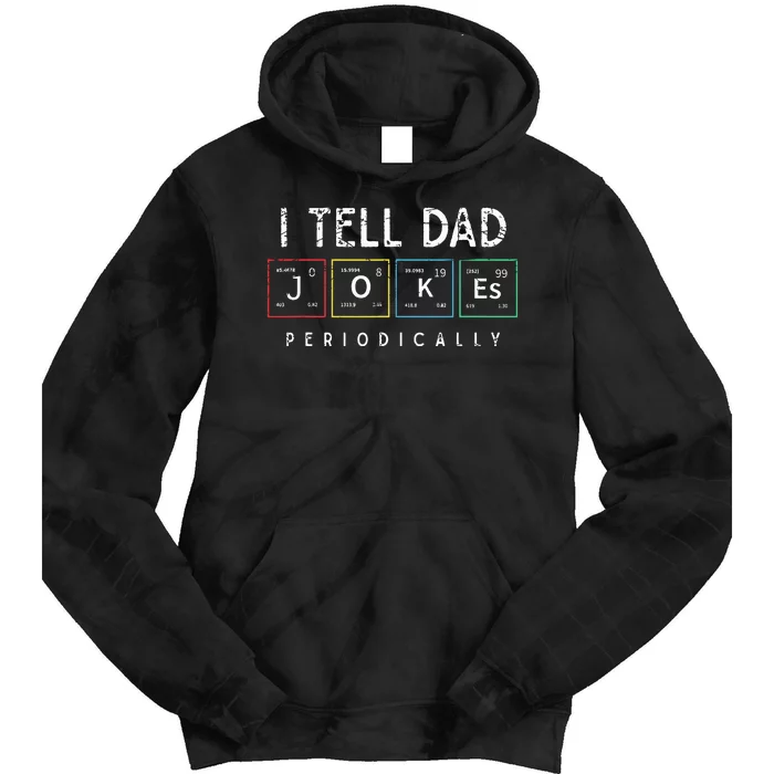 I Tell Dad Jokes Periodically Punny Fathers Day Dad Jokes. Tie Dye Hoodie