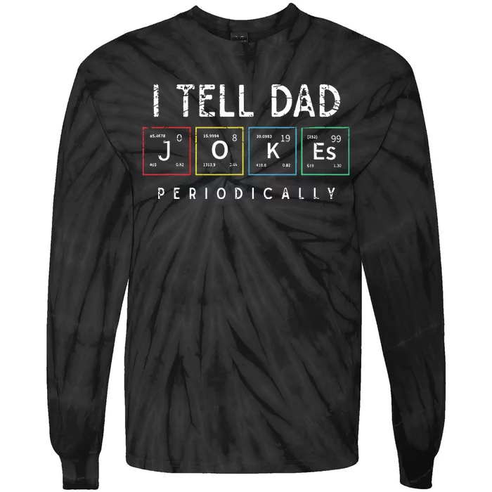 I Tell Dad Jokes Periodically Punny Fathers Day Dad Jokes. Tie-Dye Long Sleeve Shirt