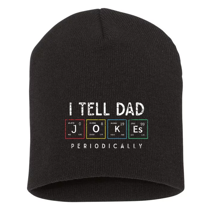 I Tell Dad Jokes Periodically Punny Fathers Day Dad Jokes. Short Acrylic Beanie