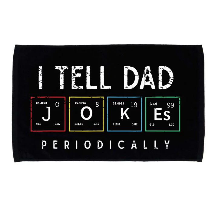 I Tell Dad Jokes Periodically Punny Fathers Day Dad Jokes Microfiber Hand Towel