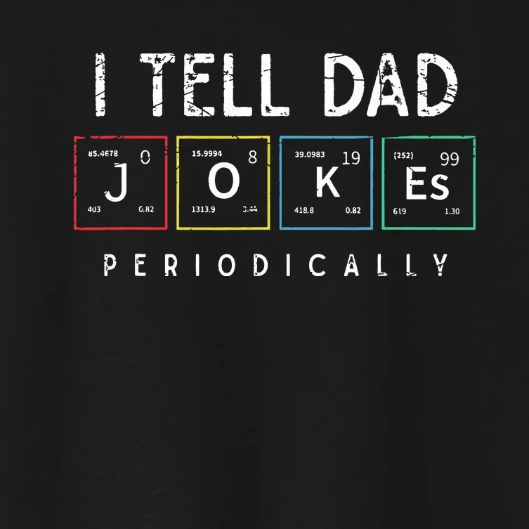 I Tell Dad Jokes Periodically Punny Fathers Day Dad Jokes Women's Crop Top Tee