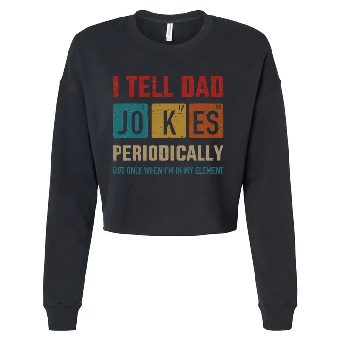 I tell dad jokes periodically element vintage father's day Cropped Pullover Crew