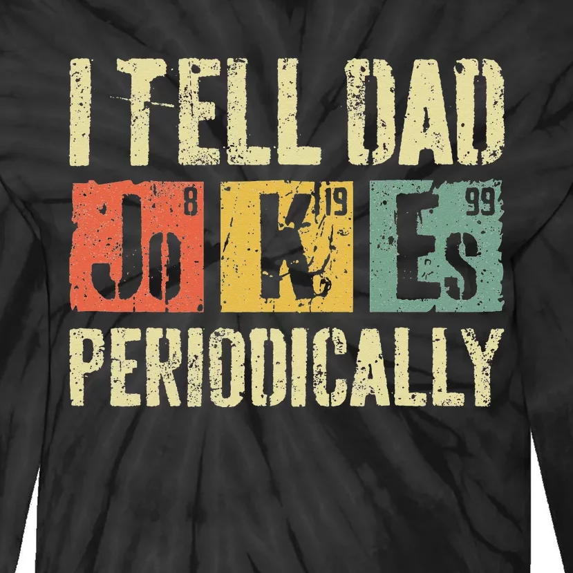 I Tell Dad Jokes Periodically Father's Day Tie-Dye Long Sleeve Shirt