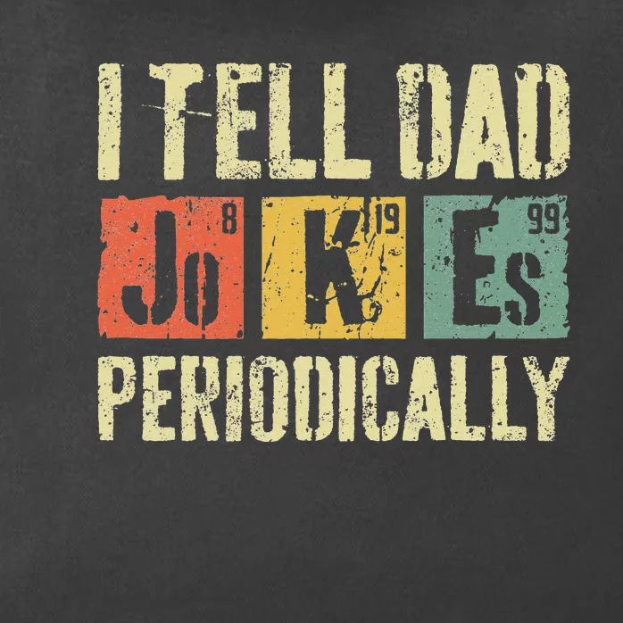 I Tell Dad Jokes Periodically Father's Day Zip Tote Bag