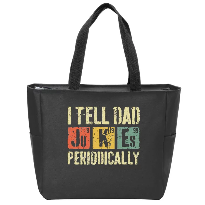 I Tell Dad Jokes Periodically Father's Day Zip Tote Bag