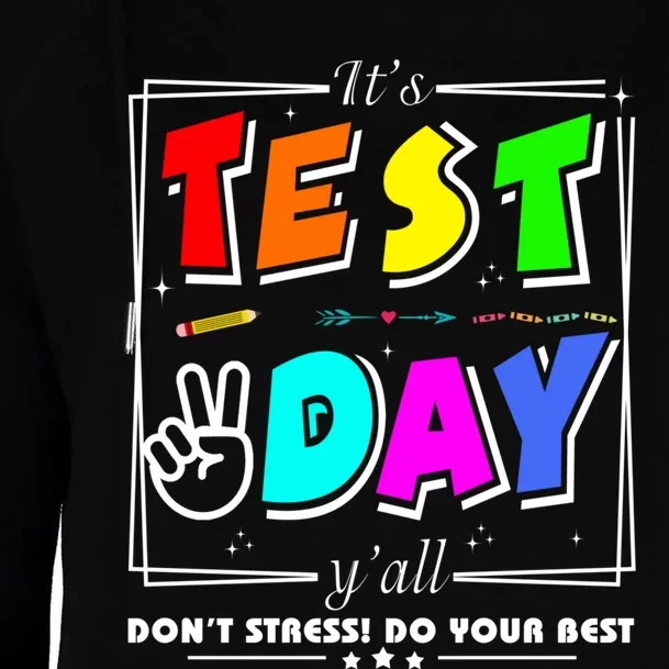 It's Test Day Yall Funny School Testing Exam Motivation Womens Funnel Neck Pullover Hood