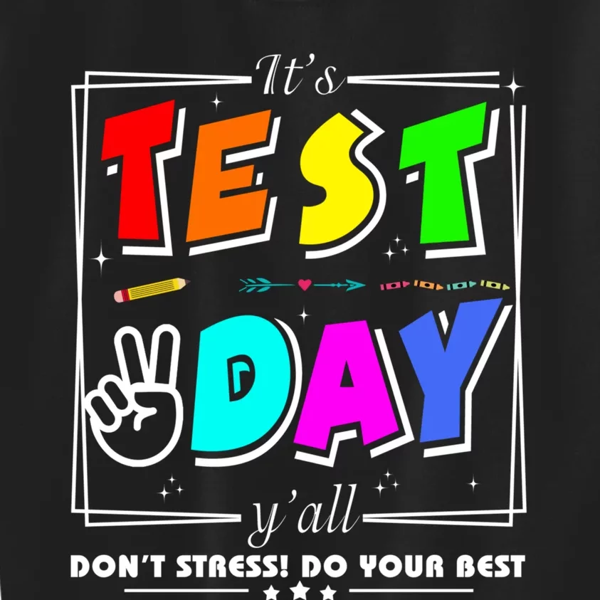 It's Test Day Yall Funny School Testing Exam Motivation Kids Sweatshirt