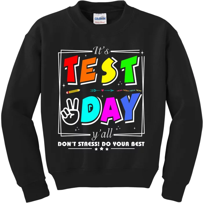 It's Test Day Yall Funny School Testing Exam Motivation Kids Sweatshirt