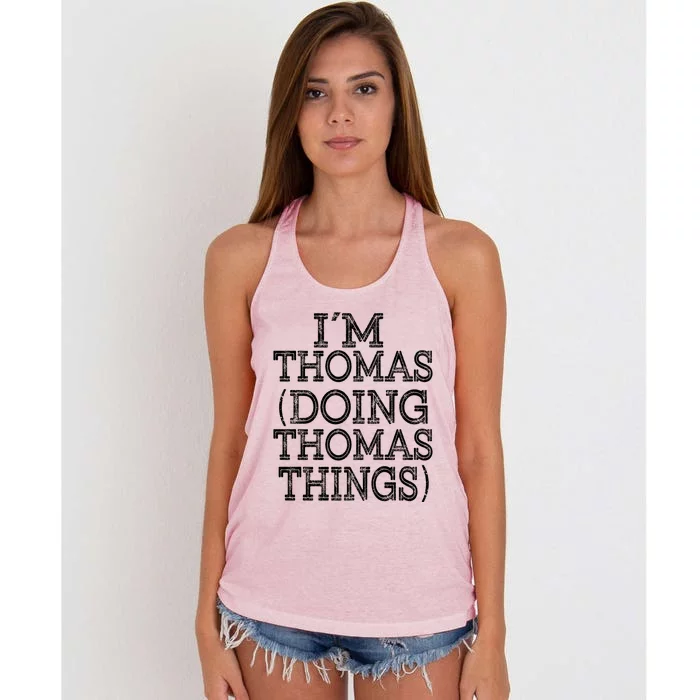 I'm Thomas Doing Thomas Things Family Reunion First Name Great Gift Women's Knotted Racerback Tank