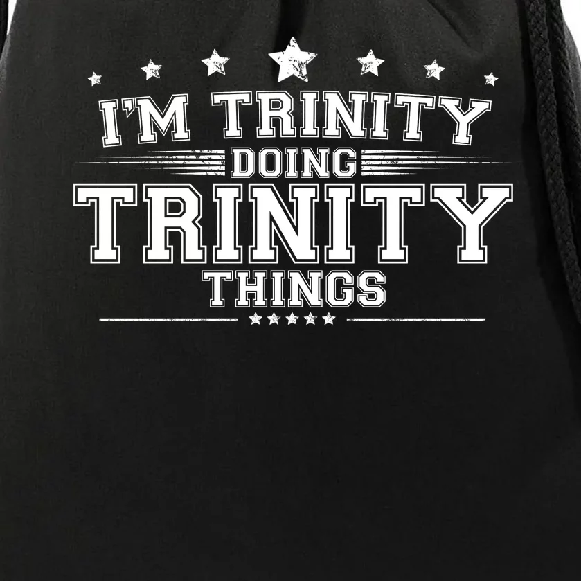 Im Trinity Doing Trinity Things Drawstring Bag