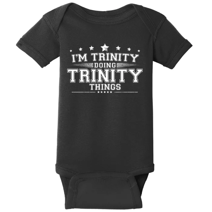 Im Trinity Doing Trinity Things Baby Bodysuit