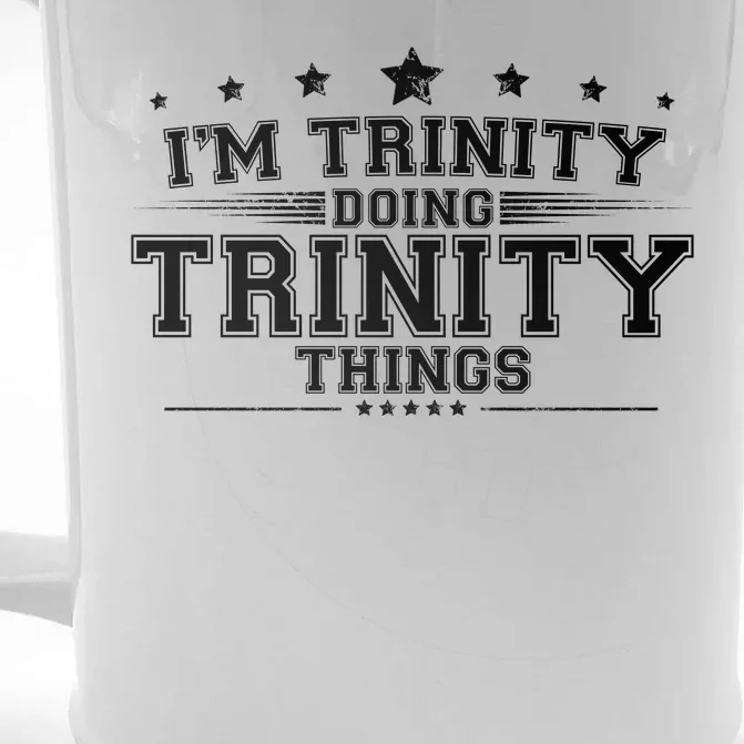 Im Trinity Doing Trinity Things Front & Back Beer Stein