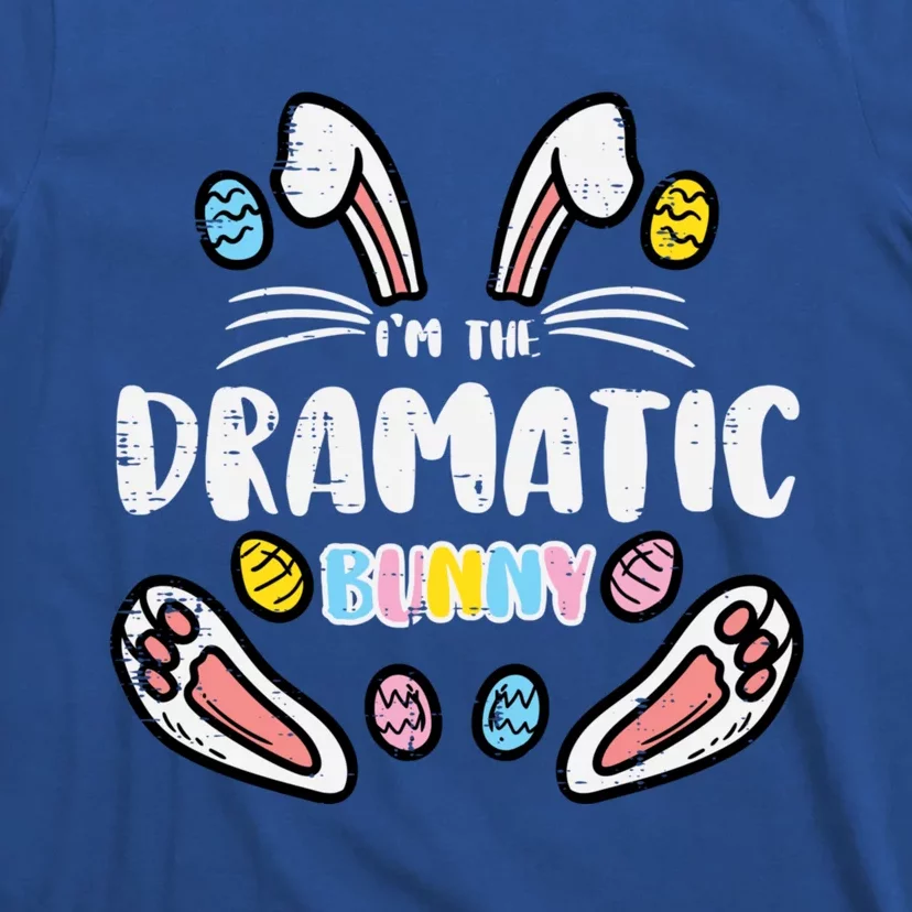 Im The Dramatic Bunny Easter Matching Family Mom Wife Gift T-Shirt