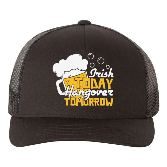 Irish To Day Hangover Tomorrow Yupoong Adult 5-Panel Trucker Hat