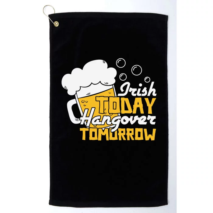 Irish To Day Hangover Tomorrow Platinum Collection Golf Towel