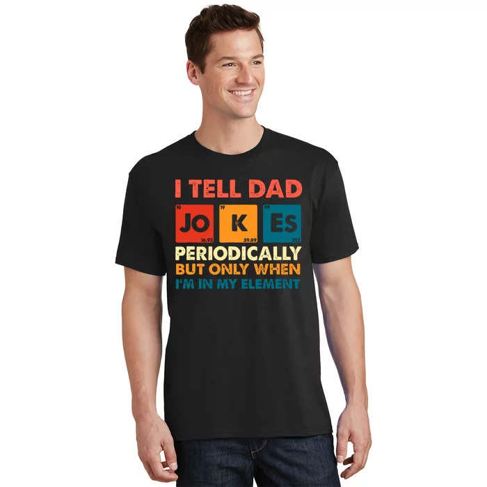 I Tell Dad Jockes Father's Day T-Shirt