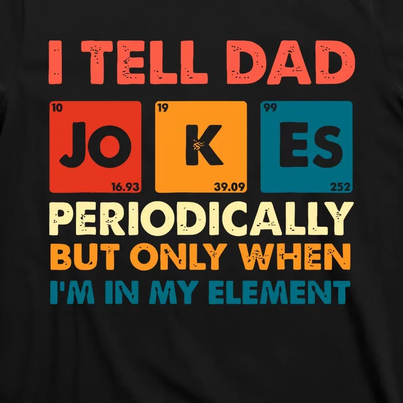 I Tell Dad Jockes Father's Day T-Shirt