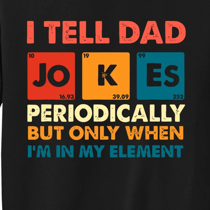 I Tell Dad Jockes Father's Day Tall Sweatshirt