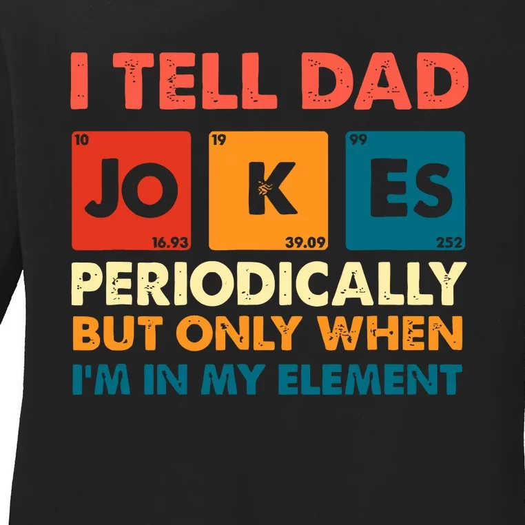 I Tell Dad Jockes Father's Day Ladies Long Sleeve Shirt