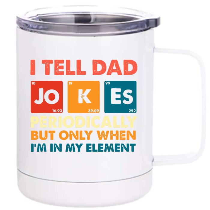 I Tell Dad Jockes Father's Day Front & Back 12oz Stainless Steel Tumbler Cup