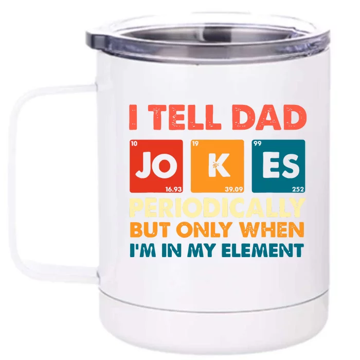 I Tell Dad Jockes Father's Day Front & Back 12oz Stainless Steel Tumbler Cup