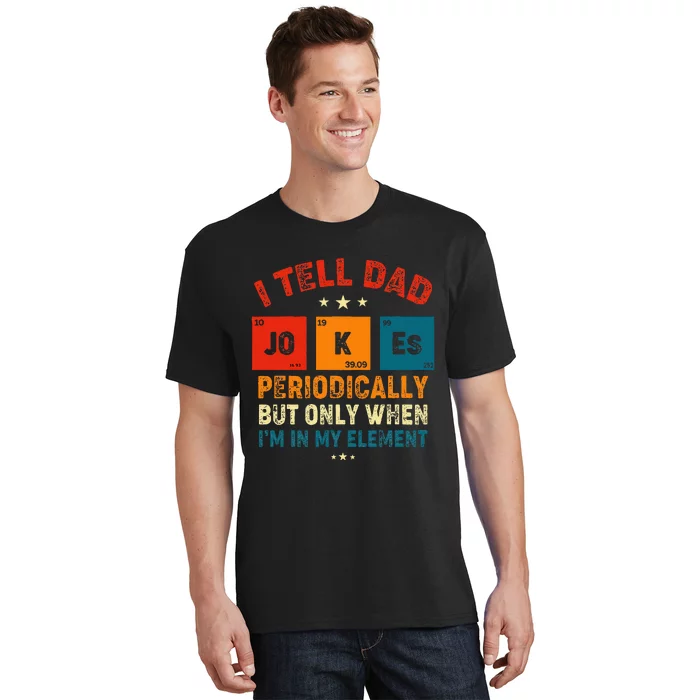 I Tell Dad Jokes Periodically Element Retro Fathers Day T-Shirt