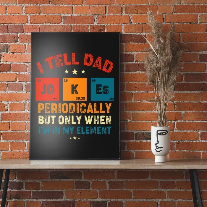 I Tell Dad Jokes Periodically Element Retro Fathers Day Poster