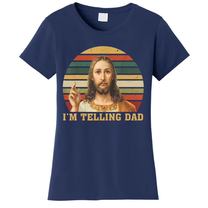 Im Telling Dad Jesus God Christian Women's T-Shirt