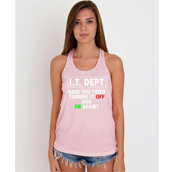 I T Dept Have You Tried Turning It Off And On Again Gift Women's Knotted Racerback Tank