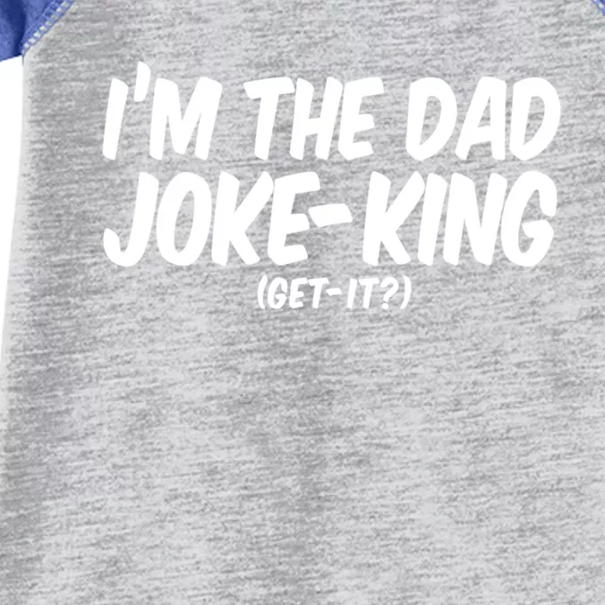 Im The Dad Joke King Gift Funny Parent Gift Infant Baby Jersey Bodysuit