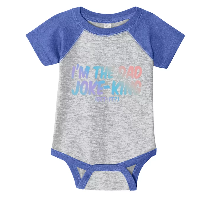 Im The Dad Joke King Gift Funny Parent Funny Gift Infant Baby Jersey Bodysuit