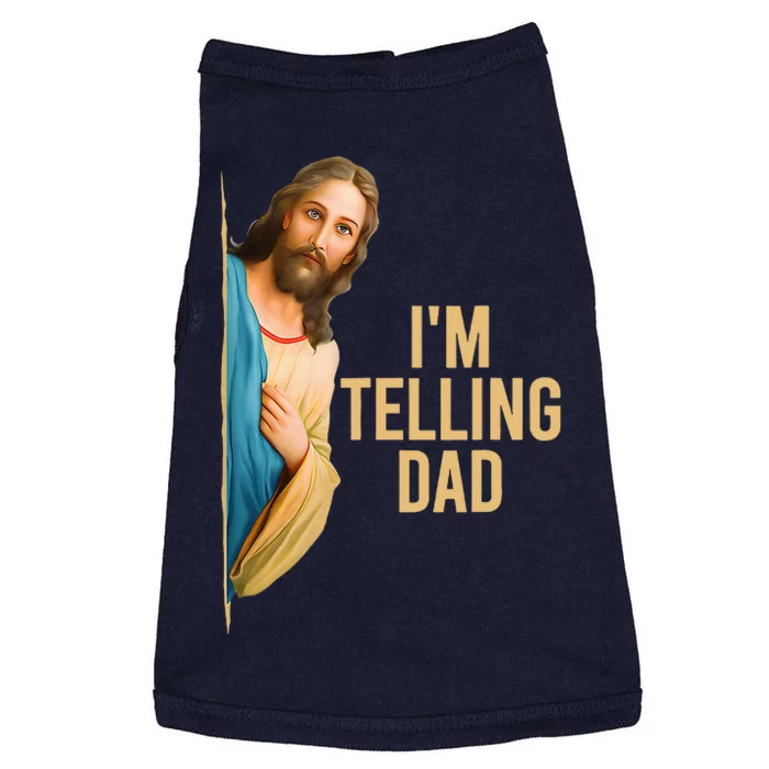 IM Telling Dad Funny Religious Christian Jesus Meme Doggie Tank