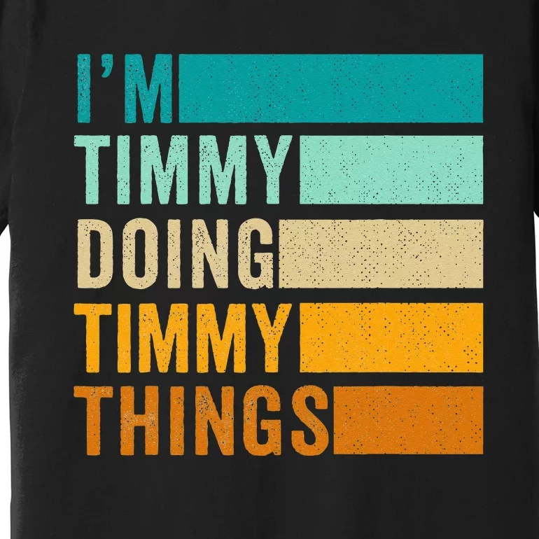 Im Timmy Doing Timmy Things Premium T-Shirt