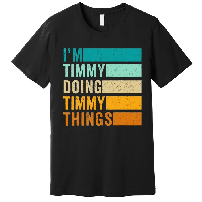 Im Timmy Doing Timmy Things Premium T-Shirt