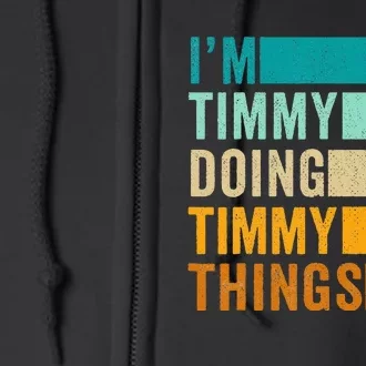 Im Timmy Doing Timmy Things Full Zip Hoodie