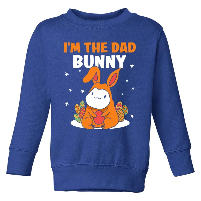 I'm The Dad Bunny Sayings Happy Easter Egg Father Daddy Papa Gift Toddler Sweatshirt