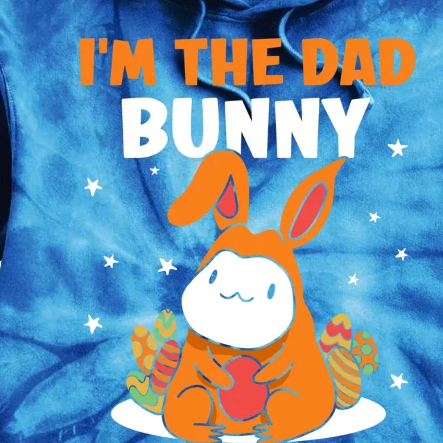 I'm The Dad Bunny Sayings Happy Easter Egg Father Daddy Papa Gift Tie Dye Hoodie