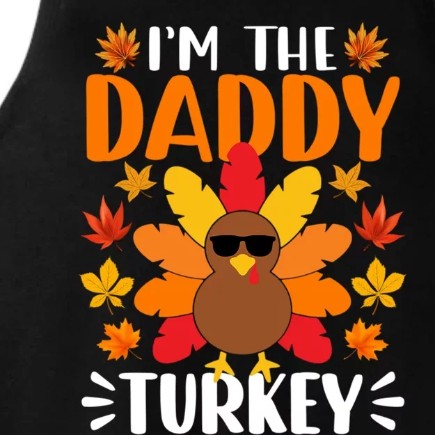 Im The Daddy Turkey Cute Gift Funny Turkey Thanksgiving Gift Ladies Tri-Blend Wicking Tank