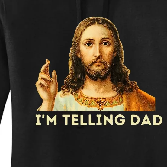 IM Telling Dad Religious Christian Jesus Meme Women's Pullover Hoodie