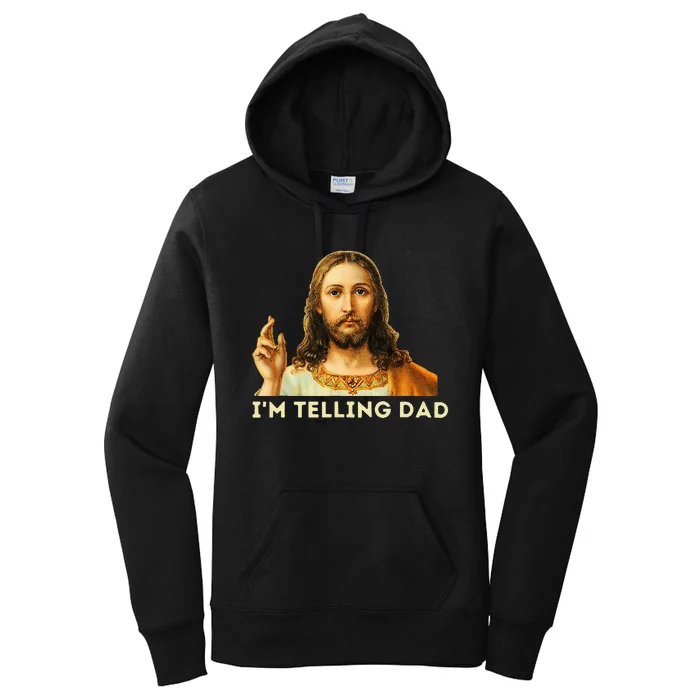 IM Telling Dad Religious Christian Jesus Meme Women's Pullover Hoodie