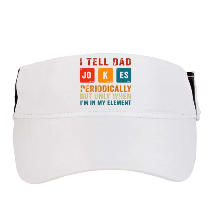 I Tell Dad Jokes Periodically Funny Fathers Day Science Dad Adult Drive Performance Visor