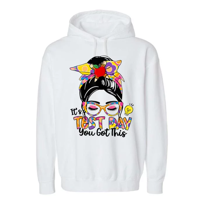 ItS Test Day You Got This Messy Bun Teacher Testing Exam Garment-Dyed Fleece Hoodie