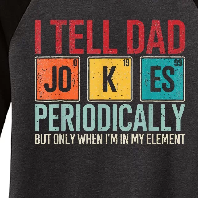 I Tell Dad Jokes Periodically Women's Tri-Blend 3/4-Sleeve Raglan Shirt