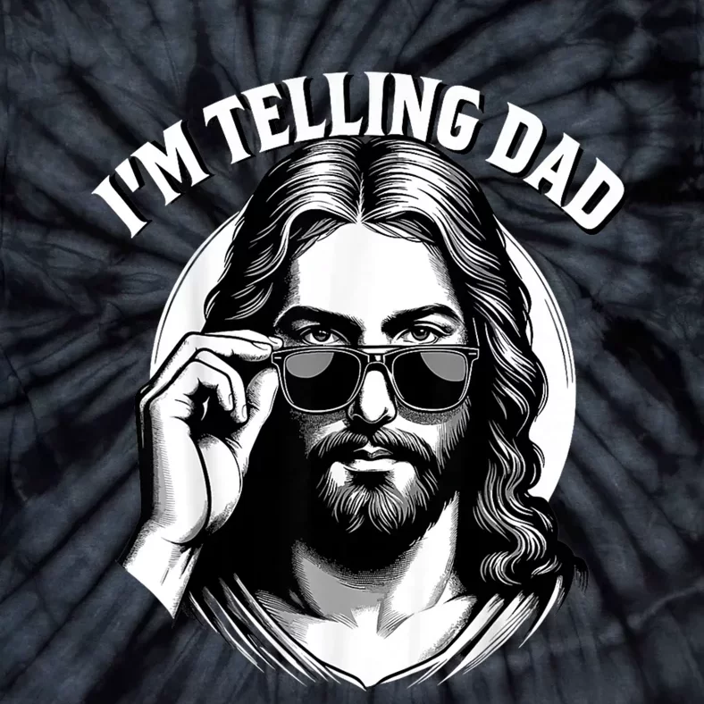 IM Telling Dad Funny Religious Christian Jesus Meme Tie-Dye T-Shirt