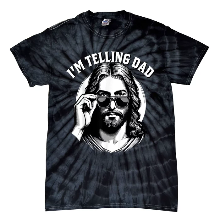 IM Telling Dad Funny Religious Christian Jesus Meme Tie-Dye T-Shirt