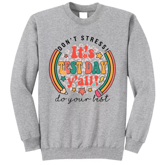 It's Test Day Y'all Funny Testing Day For Teacher Student Tall Sweatshirt