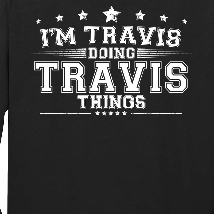 Im Travis Doing Travis Things Tall Long Sleeve T-Shirt