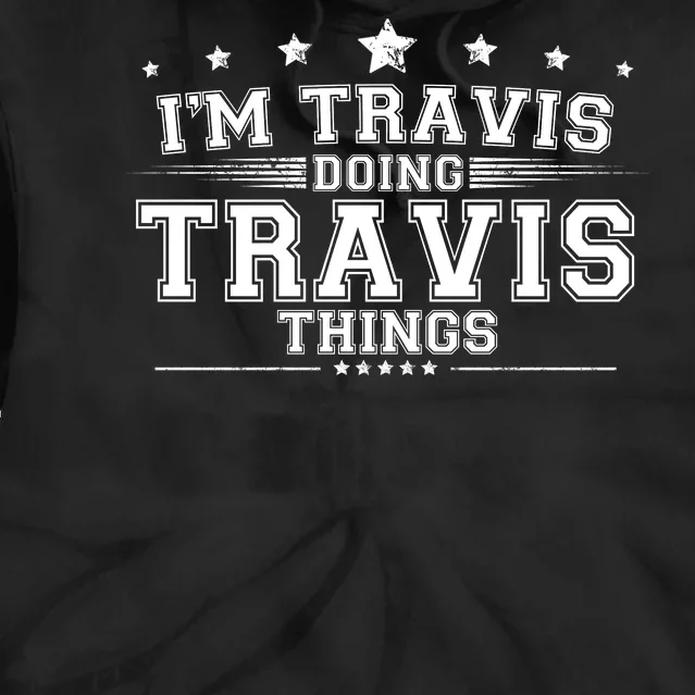 Im Travis Doing Travis Things Tie Dye Hoodie