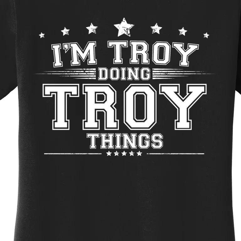 Im Troy Doing Troy Things Women's T-Shirt