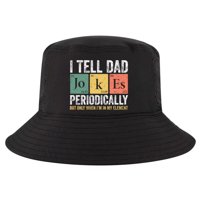 I Tell Dad Jokes Periodically FatherS Day Humor Cool Comfort Performance Bucket Hat